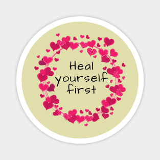 Heal Yourself First Magnet